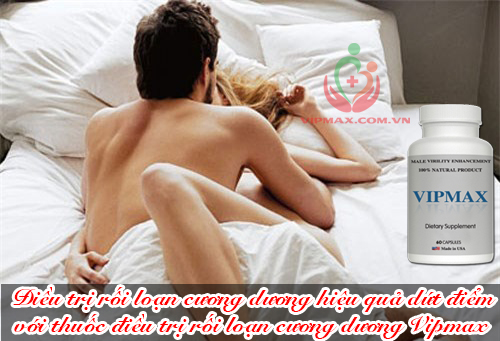 Thuốc điều trị rối loạn cương dương tốt nhất hiện nay